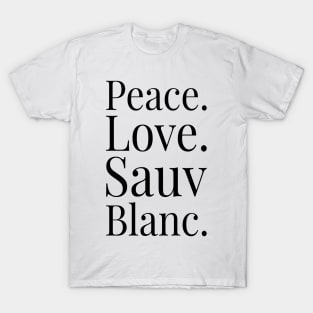 Sauvignon Blanc Wine Lover Gift Peace Love Sauv Blanc Wine T-Shirt